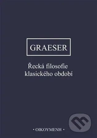 Řecká filosofie klasického období - Andreas Graeser
