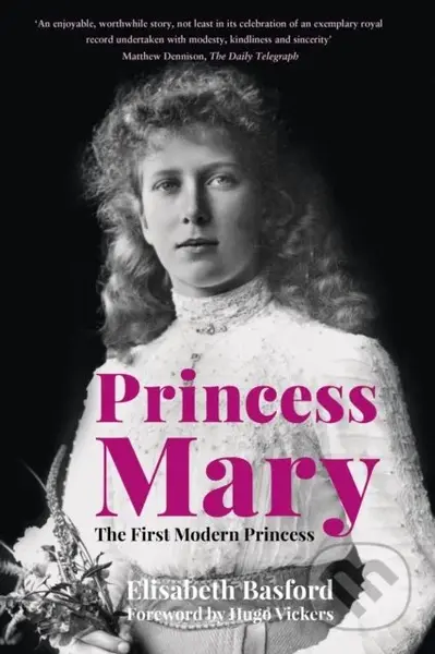 Princess Mary (The First Modern Princess) - Elisabeth Basford - kniha z kategorie Historie