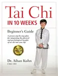 Tai Chi In 10 Weeks - Aihan Kuhn