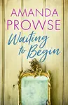Waiting to Begin - Amanda Prowseová
