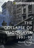 The Collapse of Yugoslavia (1991–99) - Professor Alastair Finlan - kniha z kategorie Historie