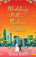 Wedding Bells on Madison Avenue (The perfect feel-good, romantic read from Helen Rolfe) - kniha z kategorie Romantika