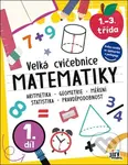 Velká cvičebnice matematiky I (1.-3. třída) - kniha z kategorie Úkoly pro děti