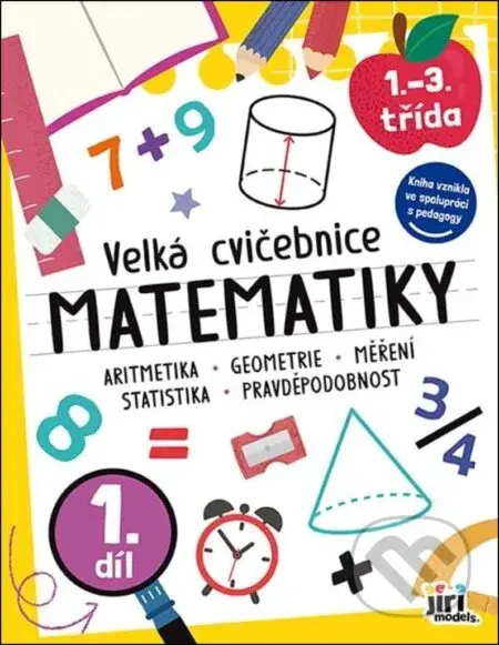 Velká cvičebnice matematiky I (1.-3. třída) - kniha z kategorie Úkoly pro děti
