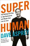 Super Human - Dave Asprey