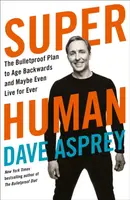 Super Human - Dave Asprey