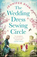 The Wedding Dress Sewing Circle - Jennifer Ryan
