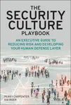 The Security Culture Playbook - Kai Roer, Perry Carpenter