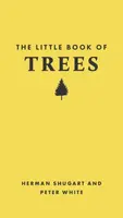 The Little Book of Trees - White Peter, Herman  and Research Professor) Shugart