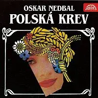 Operetní studiový orchestr, Miroslav Homolka – Nedbal: Polská krev