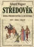 Středověk (Doba předhusitská a husitská) - Eduard Wagner - kniha z kategorie Středověk