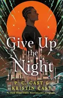 Give Up the Night - P. C. Cast and Kristin Cast - kniha z kategorie Pro děti