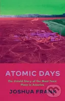 Atomic Days (The Untold Story of the Most Toxic Place in America) - kniha z kategorie Humanitní a společenské vědy