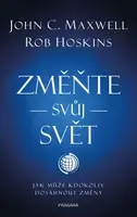 Změňte svůj svět - John C. Maxwell