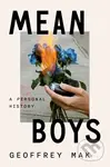 Mean Boys (A Personal History) - Geoffrey Mak - kniha z kategorie Životopisy, reportáže a myšlenky