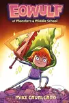 Eowulf: Of Monsters and Middle School (A Funny, Fantasy Graphic Novel Adventure) - kniha z kategorie Pro děti