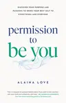 Permission to Be You - Alaina Love