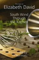 South Wind Through the Kitchen - Elizabeth David