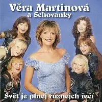 Věra Martinová, Schovanky – Svět je plnej různejch řečí