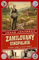 Zamilovaný vinopalník, který uměl kydat hnůj