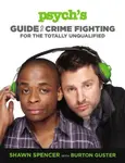 Psych's Guide to Crime Fighting for the Totally Unqualified - Burton Guster, Shawn Spencer
