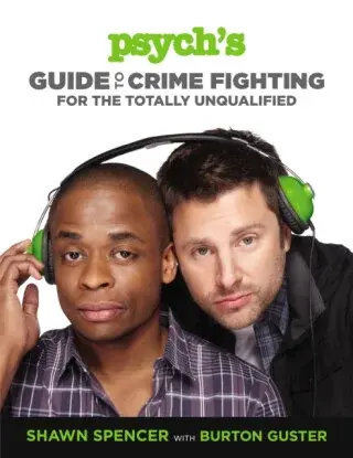 Psych's Guide to Crime Fighting for the Totally Unqualified - Burton Guster, Shawn Spencer