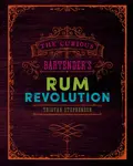 The Curious Bartender's Rum Revolution - Tristan Stephenson