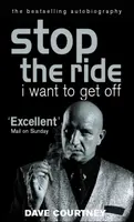 Stop The Ride, I Want To Get Off - Dave Courtney