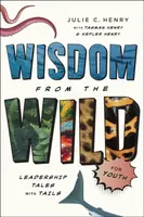 Wisdom from the Wild for Youth - Julie C Henry