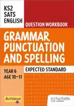 Achieve SATs: KS2 Grammar, Punctuation and Spelling Question Workbook (Expected) for the 2027 SATs tests - Madeleine Barnes