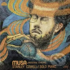 Stanley Cowell: Musa: Ancestral Streams