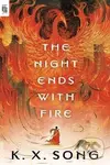 The Night Ends with Fire - X. K. Song