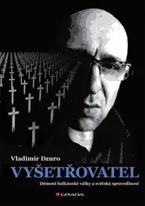 Vyšetřovatel - Vladimír Dzuro