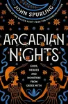 Arcadian Nights - John Spurling