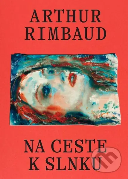 Na ceste k slnku - Arthur Rimbaud