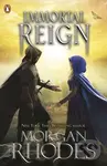 Immortal Reign - Morgan Rhodes