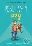 Positively Izzy (A Graphic Novel) - Terri Libenson