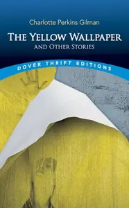 The Yellow Wallpaper - Charlotte Perkins Gilman