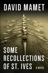 Some Recollections of St. Ives - David Mamet