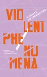 Violent Phenomena