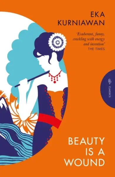 Beauty is a Wound - Eka Kurniawan