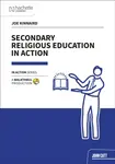 Secondary Religious Education in Action - Joe Kinnaird