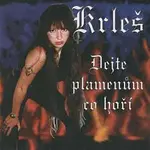 Krleš – Dejte plamenům co hoří