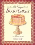 The Victorian Book of Cakes - A. G. Bromley, T. Percy Lewis