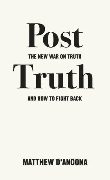 Post-Truth - Matthew d'Ancona