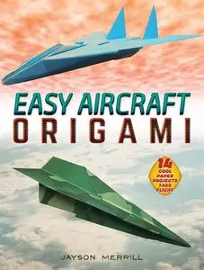 Easy Aircraft Origami - Jayson Merrill