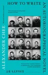 How to Write an Autobiographical Novel - Chee Alexander