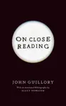 On Close Reading - Professor John Guillory