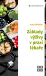 Základy výživy v praxi lékaře - Hana Střítecká