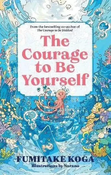 The Courage to Be Yourself - Fumitake Koga